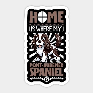 Home is with my Pont-Audemer Spaniel Sticker